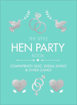 The Little Hen Party Book: Compatibility quiz, bridal bingo & other games to play - Agenda Bookshop
