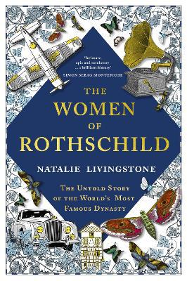 The Women of Rothschild: The Untold Story of the World''s Most Famous Dynasty - Agenda Bookshop