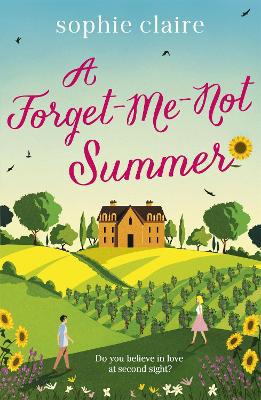 A Forget-Me-Not Summer: The perfect feel-good summer escape, set in sunny Provence! - Agenda Bookshop