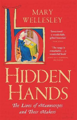 Hidden Hands: The Lives of Manuscripts and Their Makers - Agenda Bookshop