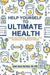 Help Yourself to Ultimate Health: Know the Causes, Symptoms, and Solutions to Optimal Health - Agenda Bookshop