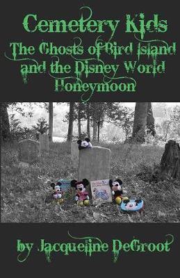 Cemetery Kids: The Ghosts of Bird Island and the Disney World Honeymoon - Agenda Bookshop