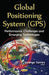 Global Positioning System (GPS): Performance, Challenges & Emerging Technologies - Agenda Bookshop