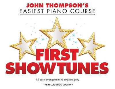 First Showtunes: John Thompson''s Easiest Piano Course - Agenda Bookshop