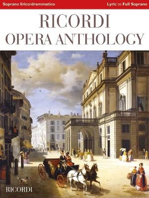 Ricordi Opera Anthology: Soprano Lirico/Drammatico - Lyric to Full Soprano - Agenda Bookshop