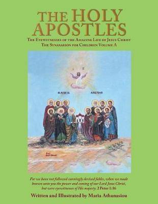 The Holy Apostles: The Eyewitnesses of the Amazing Life of Jesus Christ the Synaxarion for Children - Agenda Bookshop