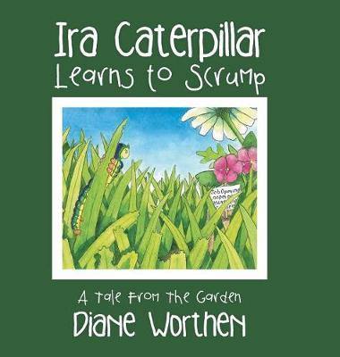 Ira Caterpillar Learns to Scrump: A Tale From The Garden - Agenda Bookshop