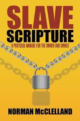 Slave Scripture: A Protocol Manual for the Owner and Owned - Agenda Bookshop