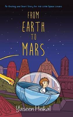 From Earth to Mars: An Exciting and Short Story for the Little Space Lovers - Agenda Bookshop