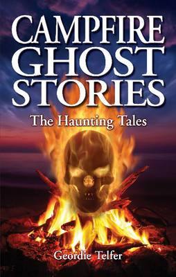 Campfire Ghost Stories: The Haunting Tales - Agenda Bookshop