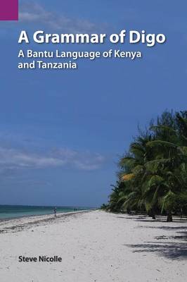 A Grammar of Digo: A Bantu Language of Kenya and Tanzania - Agenda Bookshop