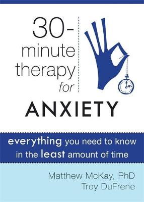 Thirty-Minute Therapy for Anxiety: Everything You Need to Know in the Least Amount of Time - Agenda Bookshop