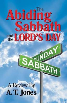 The Abiding Sabbath and the Lord''s Day - Agenda Bookshop