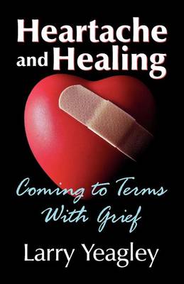 Heartache and Healing: Coming to Terms with Grief - Agenda Bookshop