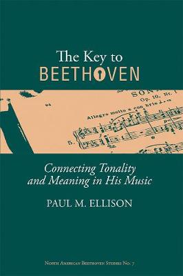 The Key to Beethoven - Connecting Tonality and Meaning in His Music - Agenda Bookshop