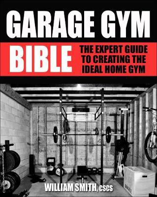 Garage Gym Bible: The Expert Guide to Creating the Ideal Home Gym - Agenda Bookshop