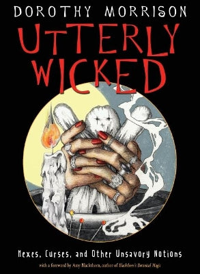 Utterly Wicked: Hexes, Curses, and Other Unsavory Notions - Agenda Bookshop