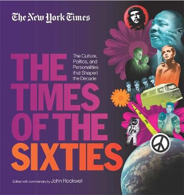 The New York Times The Times Of The Sixties: The Culture, Politics, and Personalities that Shaped the Decade - Agenda Bookshop