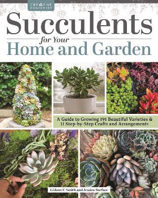 Succulents for Your Home and Garden: A Guide to Growing 191 Beautiful Varieties & 11 Step-by-Step Crafts and Arrangements - Agenda Bookshop
