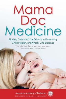 Mama Doc Medicine: Finding Calm and Confidence in Parenting, Child Health, and Work-Life Balance - Agenda Bookshop