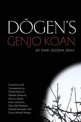 Dogen''s Genjo Koan: Three Commentaries - Agenda Bookshop