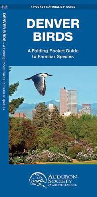 Denver Birds: A Folding Pocket Guide to Familiar Species - Agenda Bookshop