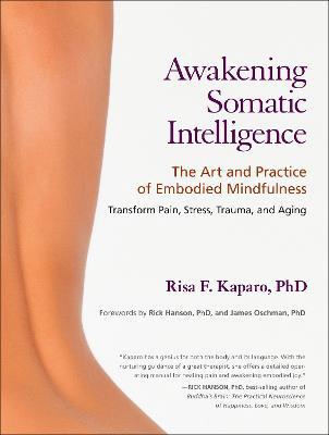 Awakening Somatic Intelligence: The Art and Practice of Embodied Mindfulness - Agenda Bookshop