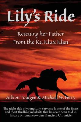 Lily''s Ride: Rescuing Her Father from the Ku Klux Klan - Agenda Bookshop