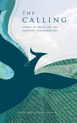 The Calling: Tahirih of Persia and Her American Contemporaries - Agenda Bookshop