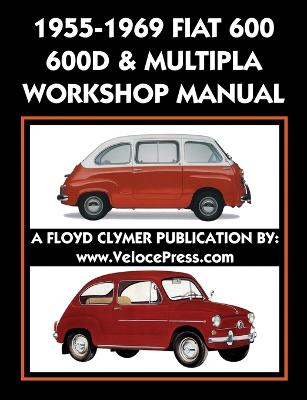 1955-1969 Fiat 600 - 600d & Multipla Factory Workshop Manual - Agenda Bookshop