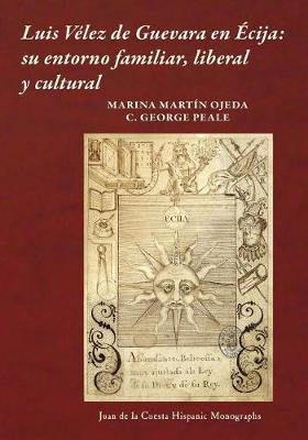 Luis V lez de Guevara En  cija: Su Entorno Familiar, Liberal y Cultural - Agenda Bookshop