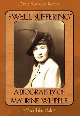 Swell Suffering : A Biography of Maurine Whipple - Agenda Bookshop