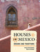 Houses of Mexico: Origins and Traditions - Agenda Bookshop