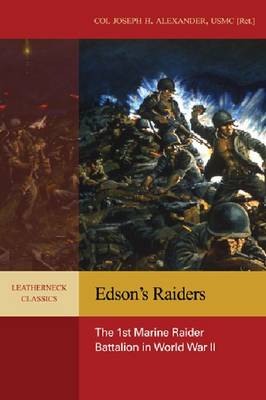 Edson''S Raiders: The 1st Marine Raider Battalion in World War II - Agenda Bookshop