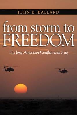 From Storm to Freedom: America''S Long War with Iraq - Agenda Bookshop