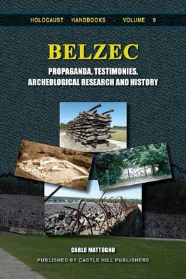 Belzec: Propaganda, Testimonies, Archeological Research and History - Agenda Bookshop