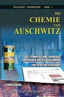 Die Chemie von Auschwitz: Die Technologie und Toxikologie von Zyklon B und den Gaskammern - Eine Tatortuntersuchung - Agenda Bookshop