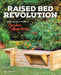 Raised Bed Revolution: Build It, Fill It, Plant It ... Garden Anywhere! - Agenda Bookshop