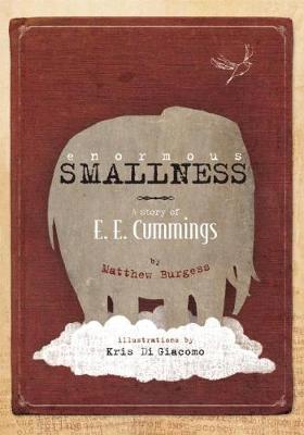 Enormous Smallness: A Story of E. E. Cummings - Agenda Bookshop