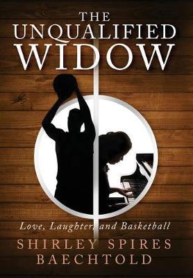 The Unqualified Widow: Love, Laughter, and Basketball - Agenda Bookshop