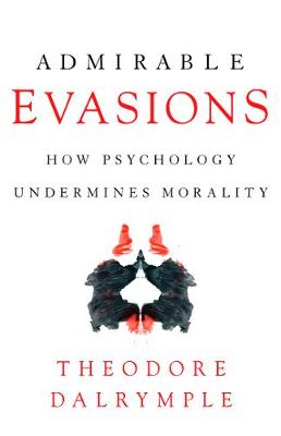 Admirable Evasions: How Psychology Undermines Morality - Agenda Bookshop