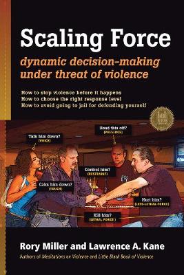 Scaling Force: Dynamic Decision Making Under Threat of Violence - Agenda Bookshop