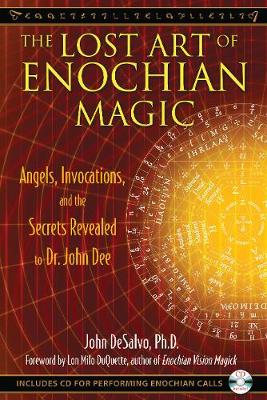 The Lost Art of Enochian Magic: Angels, Invocations, and the Secrets Revealed to Dr. John Dee - Agenda Bookshop