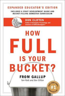 How Full Is Your Bucket? Expanded Educator's Edition : Positive Strategies for Work and Life - Agenda Bookshop