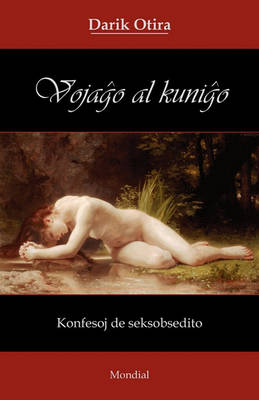 Vojagho Al Kunigho (Erotika Romano En Esperanto) - Agenda Bookshop