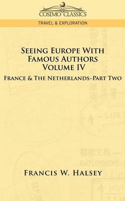 Seeing Europe with Famous Authors: Volume IV - France and the Netherlands-Part Two - Agenda Bookshop