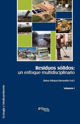 Residuos Solidos: Un Enfoque Multidisciplinario. Volumen I - Agenda Bookshop