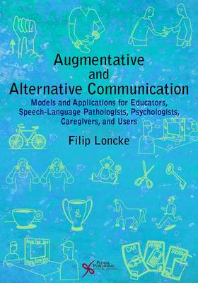 Augmentative and Alternative Communication: Models and Applications for Educators, Speech-Language  Pathologists, Psychologists, Caregivers and Users - Agenda Bookshop