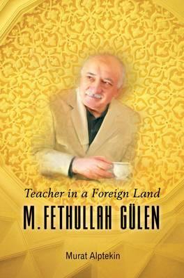 Teacher in a Foreign Land: M Fethullah Gulen - Agenda Bookshop