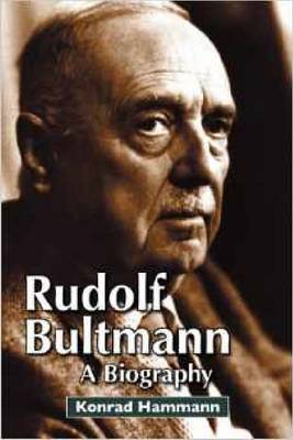 Rudolf Bultmann: A Biography - Agenda Bookshop